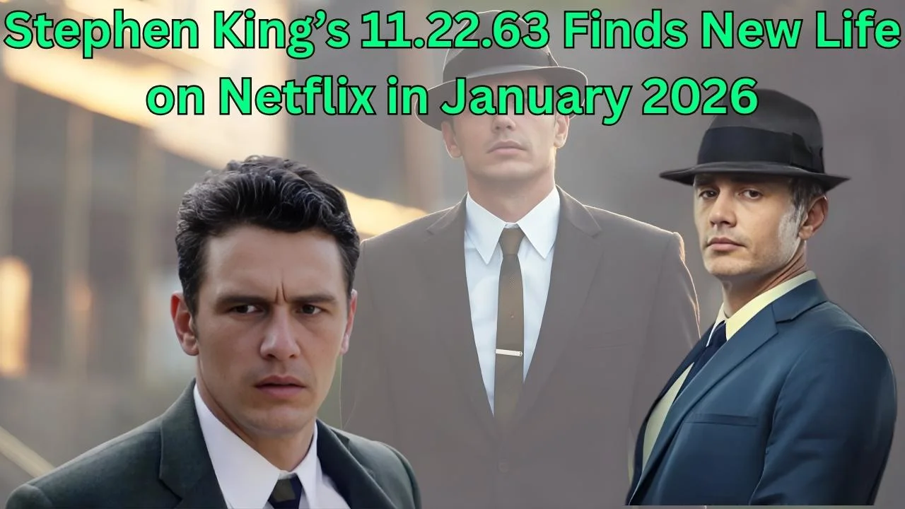 Stephen King’s 11.22.63 Finds New Life on Netflix in January 2026 Stephen King’s 11.22.63 Finds New Life on Netflix in January 2026